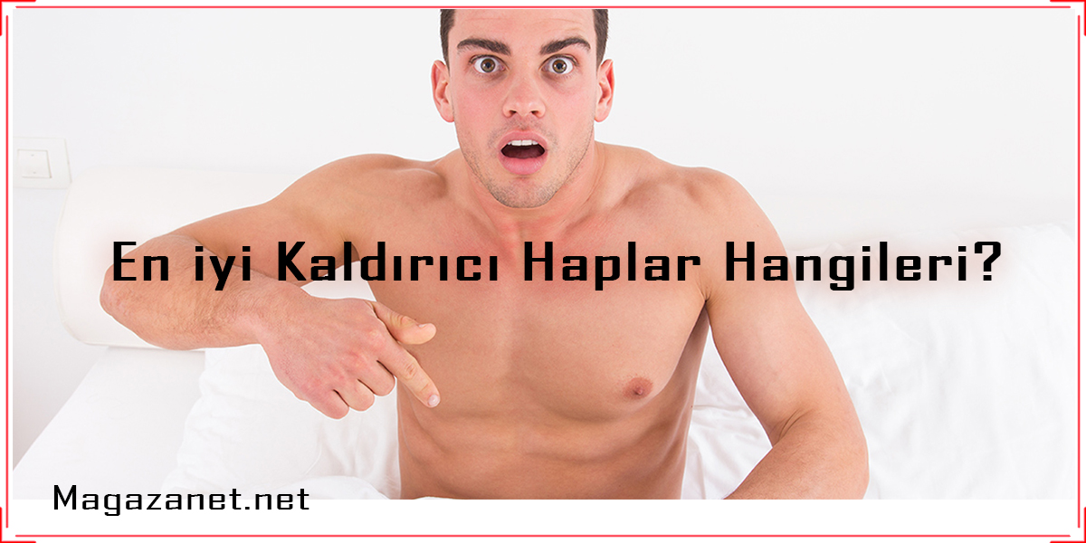 en iyi kaldırıcı hap hangisi